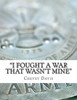 ""I Fought a War That Wasn't Mine""