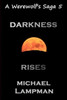 Darkness Rises A Werewolf's Saga