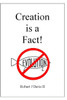 Creation is a Fact!: Scientific and Historical Evidence for Creation