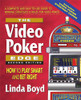 The Video Poker Edge, Second Edition: How To Play Smart And Bet Right