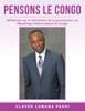 Pensons Le Congo: RÃ©flexions sur la rÃ©invention de la gouvernance en RÃ©publique DÃ©mocratique du Congo