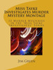 Miss Tayke Investigates Murder Mystery Montage: 12 Murder Mysteries in the ""Miss Tayke Investigates"" Series