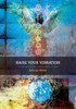 Raise Your Vibration