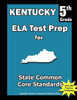 Kentucky 5th Grade ELA Test Prep: Common Core Learning Standards