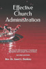 Effective Church Administration: The Church Administrator's Guidebook