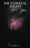 The Ethereal Escape: A Collection Of Poetry