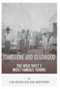 Tombstone and Deadwood: The Wild West's Most Famous Towns