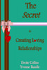 The Secret to Creating Loving Relationships