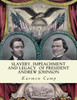 Slavery, Impeachment and Legacy of President Andrew Johnson