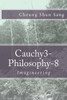 Cauchy3-Philosophy-8: Imagineering