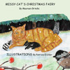 Missy Cat's Christmas Fairy: Missy Cat and her kittens are rescued by a poor farmer, who is rewarded by a Christmas fairy. A children's story in ve