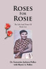 Roses for Rosie: The Life and Times of Rosie Lee