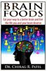 Brain Foods: Eat your way to a better brain and live the life you and your brain deserve