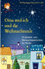 Oma und ich und die Weihnachtszeit: Advents- und Weihnachtsgeschichten