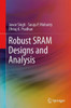 Robust Sram Designs and Analysis