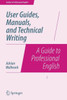 User Guides, Manuals, and Technical Writing: A Guide to Professional English