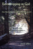 Eavesdropping on God: One Man's Conversations With the Lord: Book Three Whispers of Grace