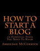 How to Start A Blog: 10 Essential Steps You Need To Know