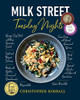 Milk Street: Tuesday Nights: More Than 200 Simple Weeknight Suppers That Deliver Bold Flavor, Fast