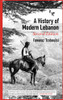 A History Of Modern Lebanon