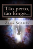 Tao perto, tao longe...