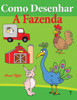 Como Desenhar: A Fazenda: Livros Infantis