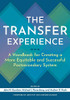 The Transfer Experience: A Handbook For Creating A More Equitable And Successful Postsecondary System
