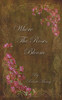 Where the Roses Bloom