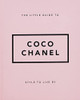 Little Book Of Coco Chanel: Her Life, Work And Style (The Little Books Of Lifestyle)