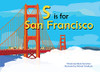 S Is For San Francisco (Alphabet Cities) - Board book