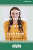 Stop Surviving Start Fighting (16Pt Large Print Edition)