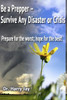 Be A Prepper: Prepare for The Worst, Hope for The Best!