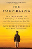 The Foundling: The True Story Of A Kidnapping, A Family Secret, And My Search For The Real Me