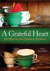 A Grateful Heart: Daily Blessings For The Evening Meals From Buddha To The Beatles (Prayers, Poems, Gratitude, Affirmations,Thanks)