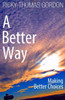 A Better Way: Making Better Choices