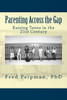 Parenting Across the Gap: Raising Teens in the 21st Century