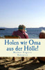 Holen wir Oma aus der Hölle!