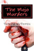 The Mojo Murders: A Lt. Guy LeBlanc mystery