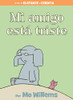 Mi Amigo Est?Í Triste (Spanish Edition) (An Elephant And Piggie Book)