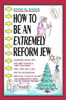 How To Be An Extremely Reform Jew