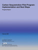 Carbon Sequestration Pilot Program: Implementation and Next Steps- Progress Report