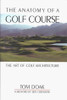 The Anatomy Of A Golf Course: The Art Of Golf Architecture