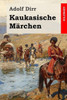 Kaukasische MÃ¤rchen