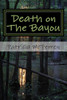 Death on The Bayou: A Lt. Guy Leblanc Mystery