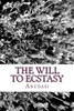 The Will To Ecstasy