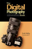 The Digital Photography Book: The Step-By-Step Secrets For How To Make Your Photos Look Like The Pros'!