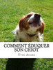 Comment Éduquer Son Chiot