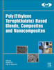 Poly(Ethylene Terephthalate) Based Blends, Composites And Nanocomposites (Plastics Design Library)