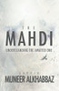 The Mahdi: Understanding the Awaited One