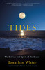 Tides: The Science And Spirit Of The Ocean